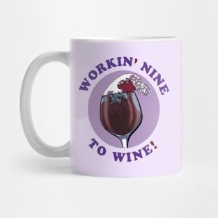 I'm Working Nine To Wine | Wine Lovers Quote Mug